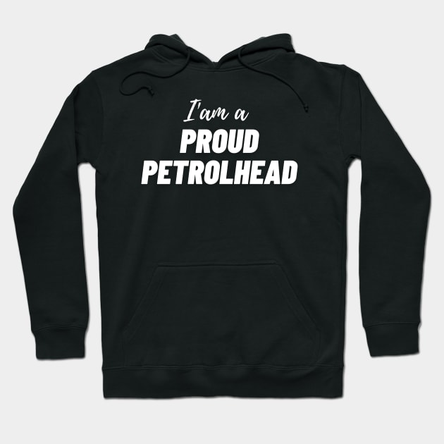 I 'am a Proud Petrolhead Hoodie by MOTOSHIFT